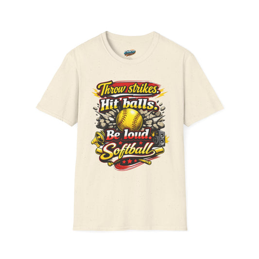 Throw Strikes, Hit Balls, Be Loud