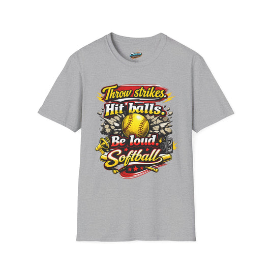 Throw Strikes, Hit Balls, Be Loud