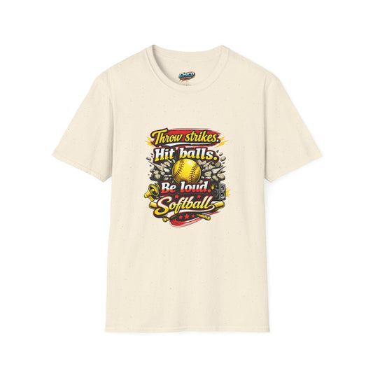 Throw Strikes, Hit Balls, Be Loud